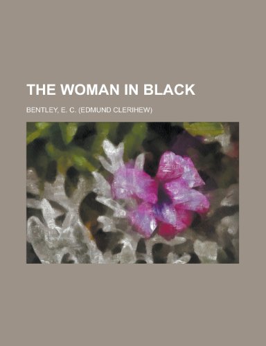 The Woman in Black (9781153765442) by Bentley, E. C.