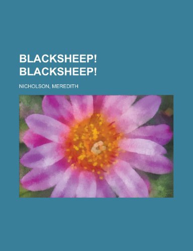 Blacksheep! Blacksheep! (9781153765732) by Nicholson, Meredith