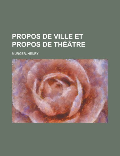 9781153766364: Propos de Ville Et Propos de Theatre (French Edition)