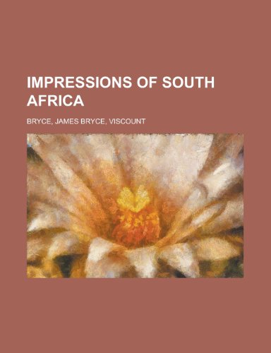 Impressions of South Africa (9781153769389) by Bryce, James Bryce