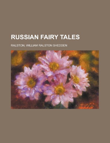 Russian Fairy Tales (9781153769754) by Ralston, W. R. S.; Ralston, William Ralston Shedden