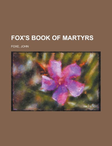 Fox's Book of Martyrs (9781153769952) by Foxe, John