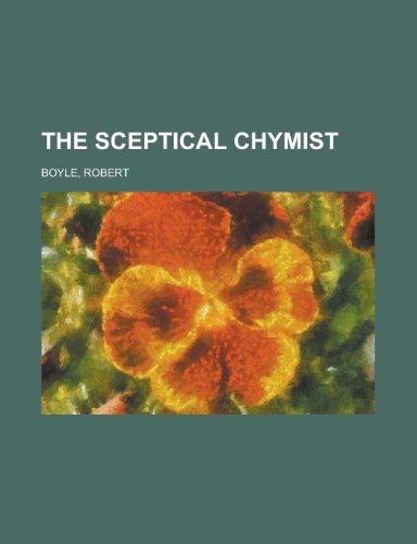 The Sceptical Chymist (9781153773256) by Boyle, Robert S.J.