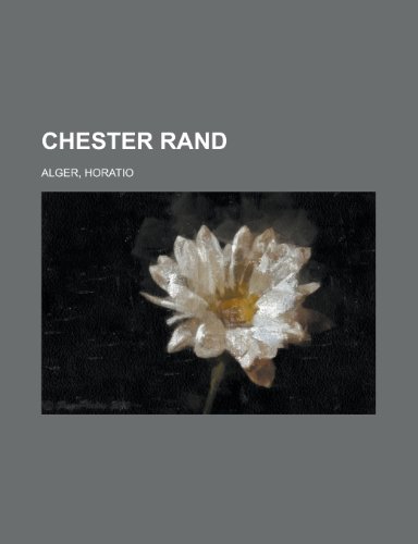 Chester Rand (9781153774307) by Alger, Horatio Jr.