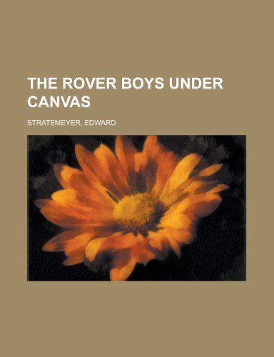The Rover Boys Under Canvas (9781153775533) by Stratemeyer, Edward