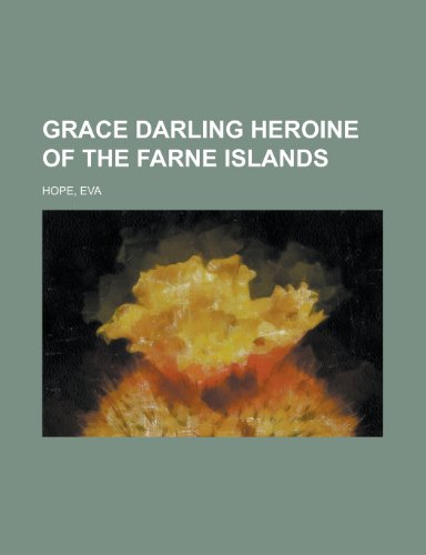 9781153775595: Grace Darling Heroine of the Farne Islands