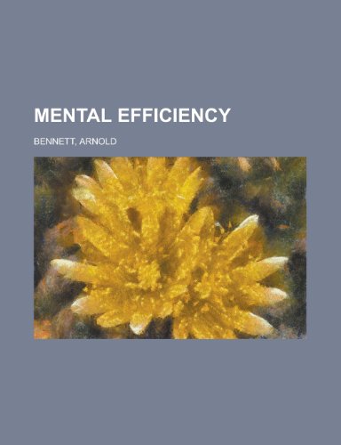 Mental Efficiency (9781153775830) by Bennett, Arnold