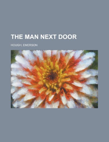 The Man Next Door (9781153777308) by Hough, Emerson