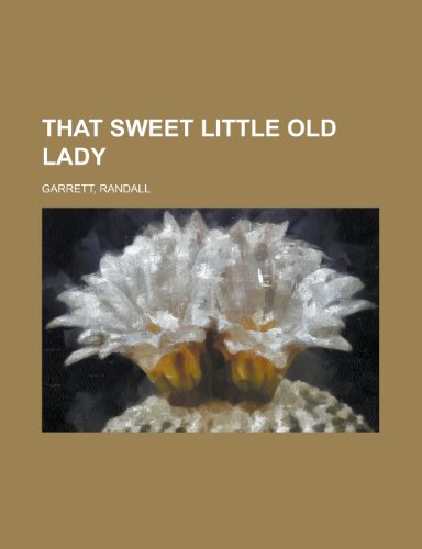 That Sweet Little Old Lady (9781153777674) by Garrett, Randall