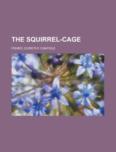 The Squirrel-Cage (9781153778329) by Fisher, Dorothy Canfield