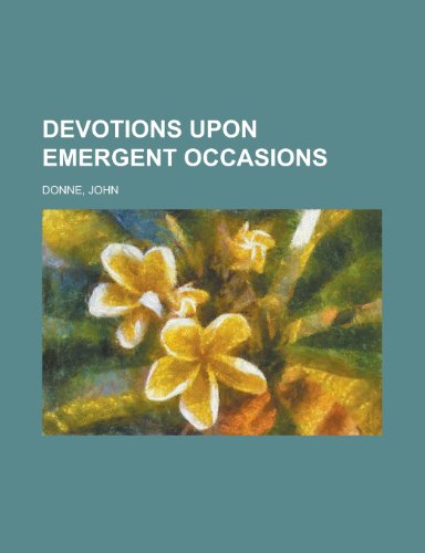 Stock image for Devotions Upon Emergent Occasions. for sale by INGARDIO