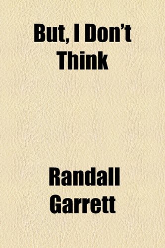 But, I Don't Think (9781153779845) by Garrett, Randall