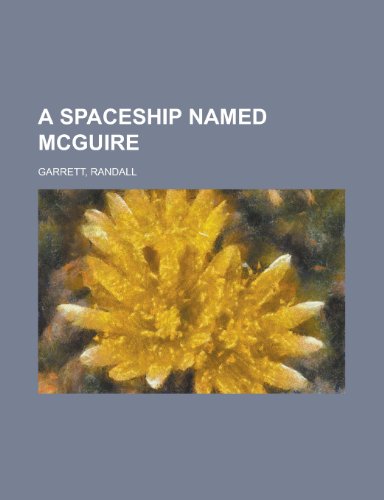 A Spaceship Named McGuire (9781153781077) by Garrett, Randall