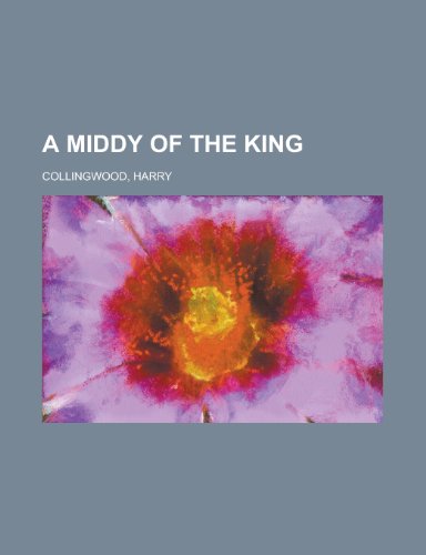 A Middy of the King (9781153784023) by Collingwood, Harry