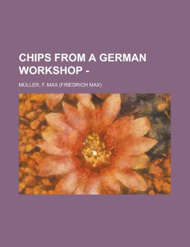 Chips from a German Workshop - Volume I (9781153784573) by Mller, F. Max; Muller, F. Max