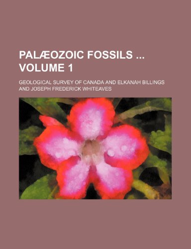Palaeozoic Fossils Volume 1 (9781153787093) by Geological Survey Of Canada