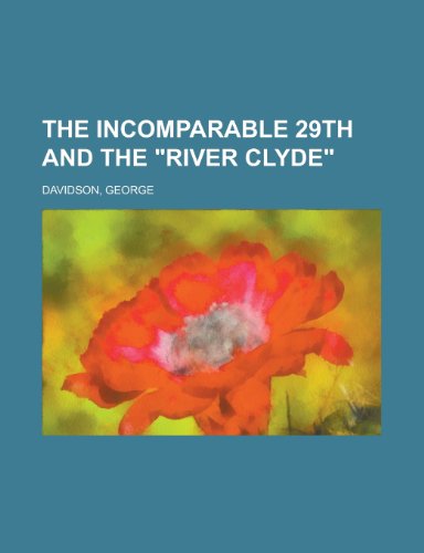 The Incomparable 29th and the River Clyde (9781153789653) by Davidson, George