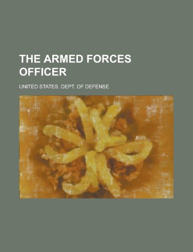 The Armed Forces Officer (9781153790666) by Defense, United States Dept Of
