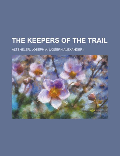 The Keepers of the Trail (9781153791601) by Altsheler, Joseph A.