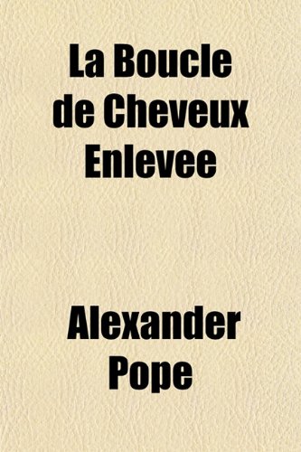 9781153792172: La Boucle de Cheveux Enlevee