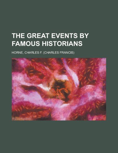 The Great Events by Famous Historians Volume 03 (9781153792417) by Horne, Charles F.