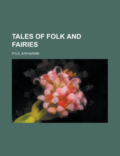 Tales of Folk and Fairies (9781153793971) by Pyle, Katharine