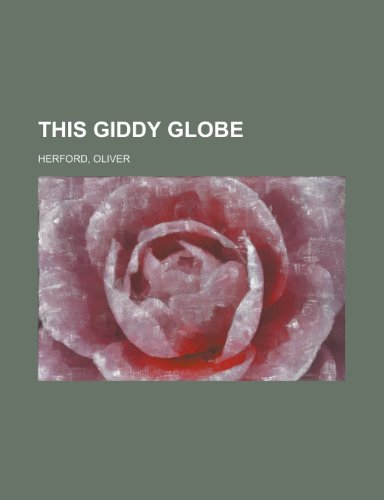 This Giddy Globe (9781153795111) by Herford, Oliver