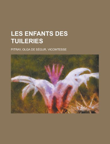 9781153795456: Les Enfants Des Tuileries (French Edition)