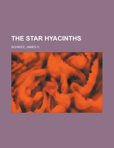 The Star Hyacinths (9781153796729) by Schmitz, James H.