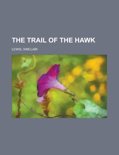 The Trail of the Hawk (9781153798938) by Lewis, Sinclair