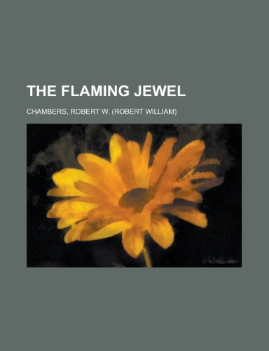 The Flaming Jewel (9781153799294) by Chambers, Robert W.