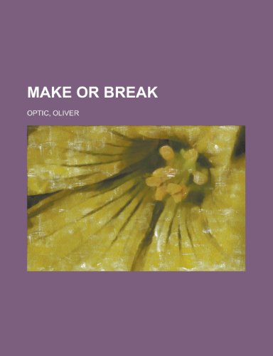 Make or Break (9781153799638) by Optic, Oliver