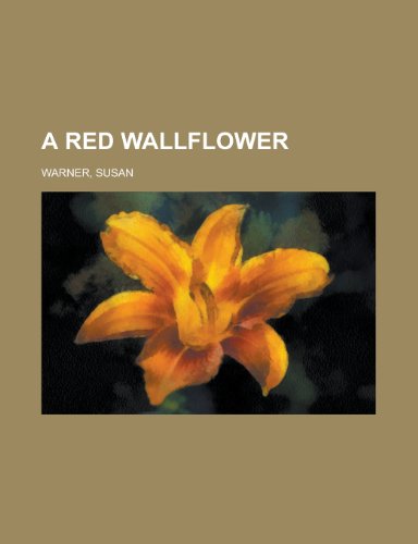 A Red Wallflower (9781153800433) by Warner, Susan