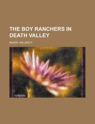 The Boy Ranchers in Death Valley (9781153802222) by Baker, Willard F.