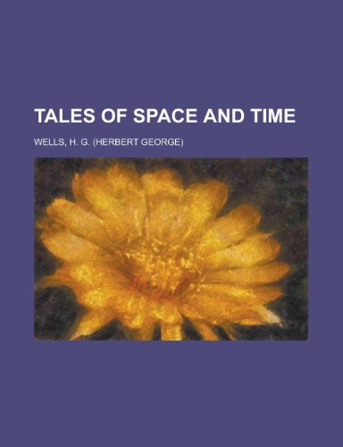 Tales of Space and Time (9781153804219) by Wells, H. G.