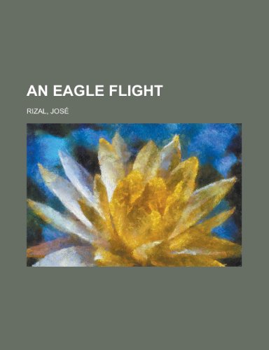 An Eagle Flight (9781153805926) by Rizal, Jos; Rizal, Jose