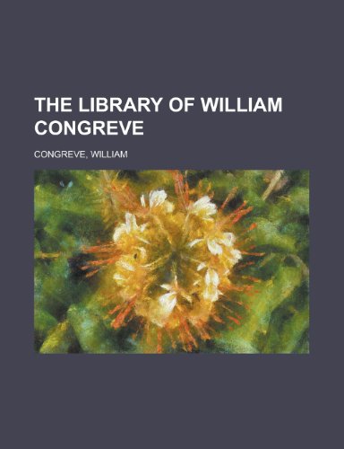 The Library of William Congreve (9781153806008) by Congreve, William