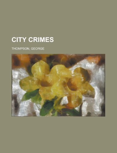 City Crimes (9781153806978) by Thompson, George