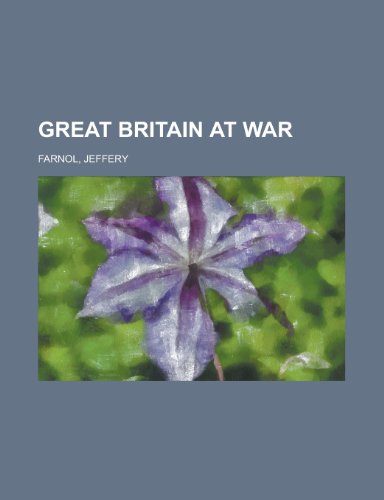 Great Britain at War (9781153807982) by Farnol, Jeffery