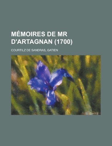 9781153808101: Memoires de MR D'Artagnan (1700)
