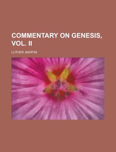 Commentary on Genesis, Vol. II (9781153808965) by Luther, Martin