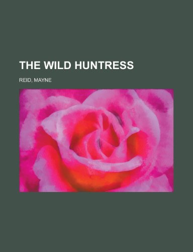 9781153809412: The Wild Huntress