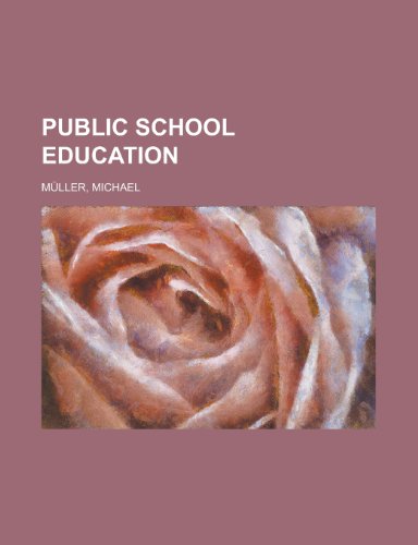 Public School Education (9781153809443) by Mller, Michael; Muller, Michael