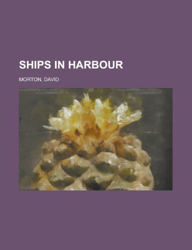 Ships in Harbour (9781153809498) by Morton, David