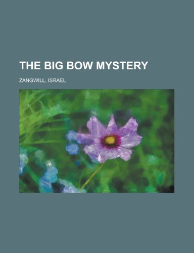 The Big Bow Mystery (9781153810296) by Zangwill, Israel