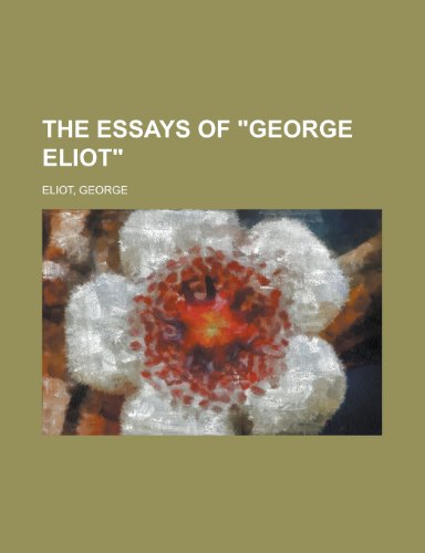 The Essays of George Eliot (9781153811262) by Eliot, George