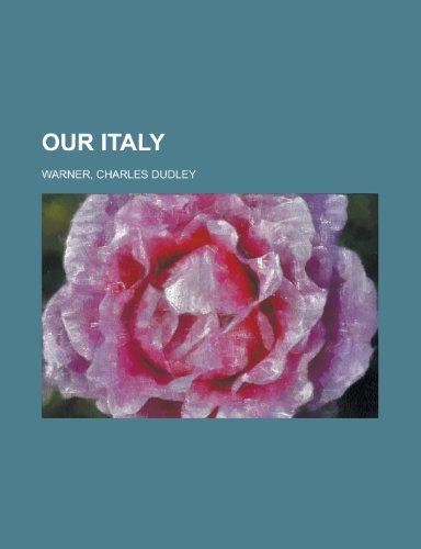 Our Italy (9781153813020) by Warner, Charles Dudley