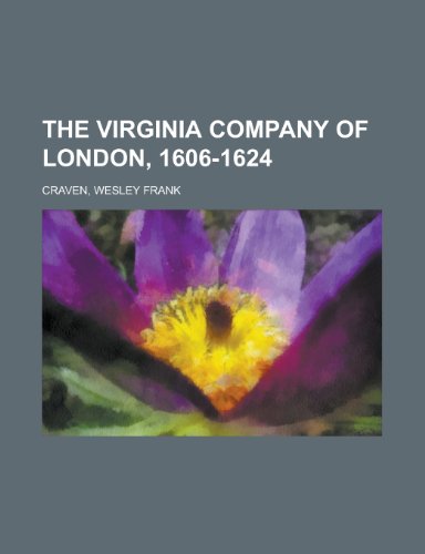 9781153813433: The Virginia Company of London, 1606-1624