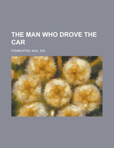 The Man Who Drove the Car (9781153813754) by Pemberton, Max