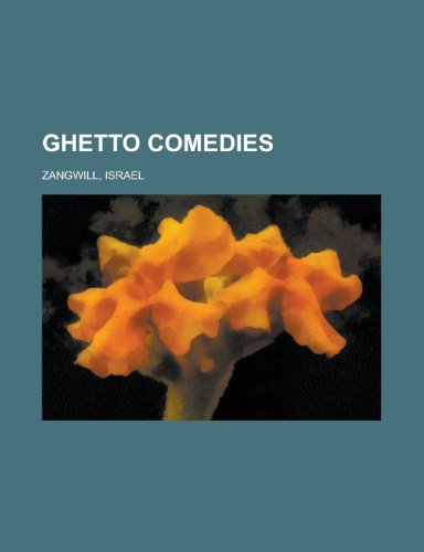 Ghetto Comedies (9781153815963) by Zangwill, Israel